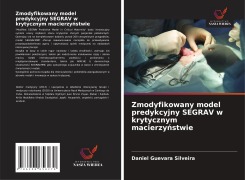 Cover-Bild zum Titel 'Zmodyfikowany model predykcyjny SEGRAV w krytycznym macierzy¿stwie' von 'Daniel Guevara Silveira'