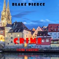 Crime (and Lager) (A European Voyage Cozy Mystery¿Book 3) - Blake Pierce