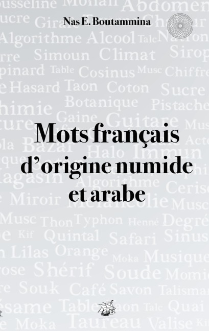 Mots français d'origine numide et arabe - Nas E. Boutammina