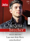 Cover-Bild zum Titel 'Lass nur dein Herz entscheiden!' von 'Helen Brooks'