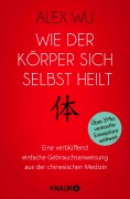 Cover-Bild zum Titel 'Wie der Körper sich selbst heilt' von 'Alex Wu'