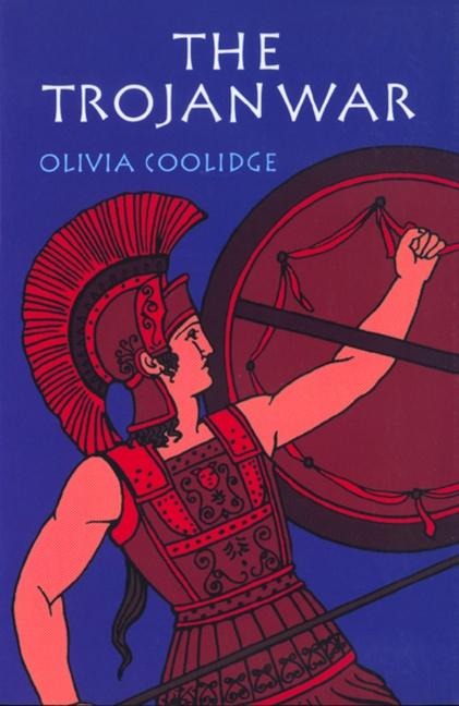 The Trojan War - Olivia E Coolidge
