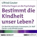 Cover-Bild zum Titel 'Bestimmt die Kindheit unser Leben? (Kritische Fragen an die Psychologie)' von 'Ulfried Geuter'