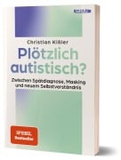 Cover-Bild zum Titel 'Plötzlich autistisch?' von 'Christian Kißler'