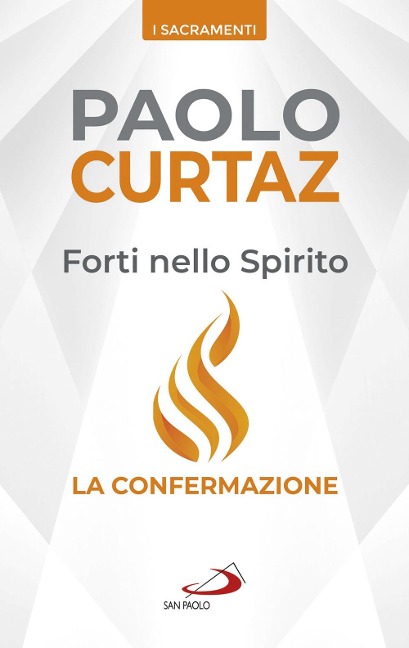Forti nello spirito. La confermazione - Paolo Curtaz