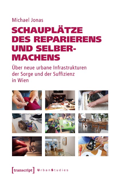 Schauplätze des Reparierens und Selbermachens - Michael Jonas