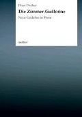 Cover-Bild zum Titel 'Die Zimmer-Guillotine' von 'Peter Fischer'