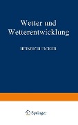 Wetter und Wetterentwicklung - Heinrich Ficker