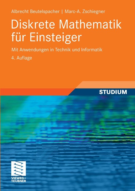 Diskrete Mathematik für Einsteiger - Albrecht Beutelspacher, Marc-Alexander Zschiegner