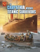 Cover-Bild zum Titel 'The Carpathia Rescues Titanic Survivors' von 'Ashley Storm'