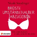 Cover-Bild zum Titel 'Brüste umständehalber abzugeben - Mein Leben zwischen Kindern, Karriere und Krebs' von 'Nicole Staudinger'