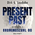 Cover-Bild zum Titel 'Present Past: Ordnungszahl 80 (Episode 1)' von 'Dirk G. Laudahn'