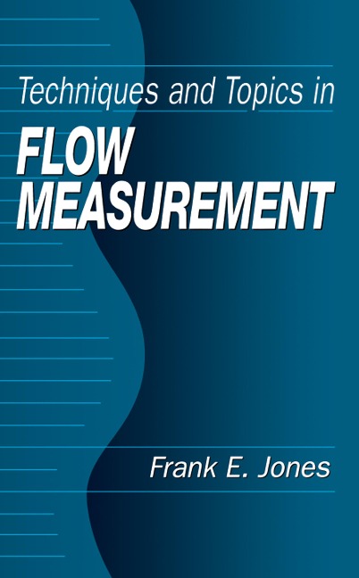 Techniques and Topics in Flow Measurement - Frank E. Jones