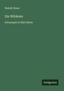 Cover-Bild zum Titel 'Die Wildente' von 'Henrik Ibsen'