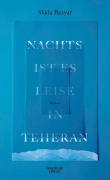 Cover-Bild zum Titel 'Nachts ist es leise in Teheran' von 'Shida Bazyar'