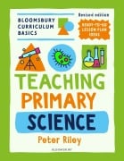 Cover-Bild zum Titel 'Bloomsbury Curriculum Basics: Teaching Primary Science' von 'Peter Riley'