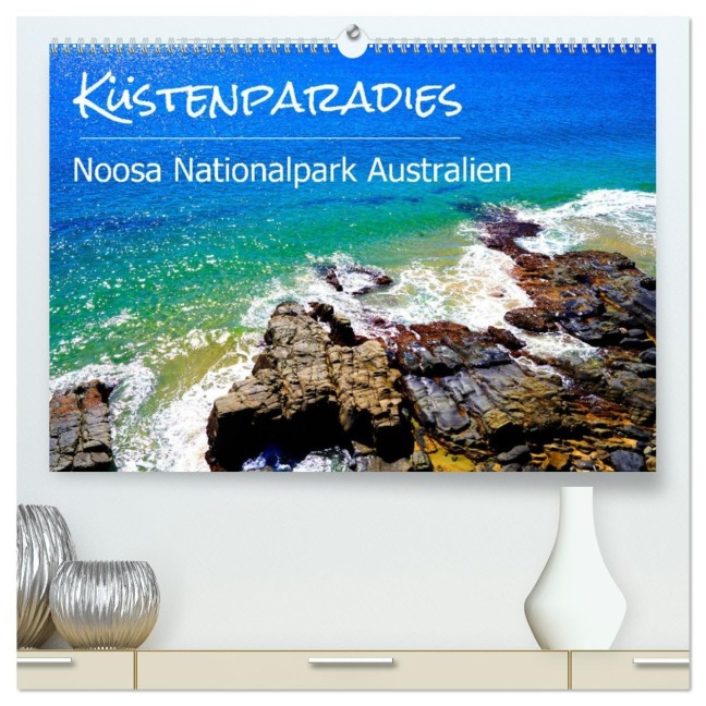 Küstenparadies - Noosa Nationalpark Australien (hochwertiger Premium Wandkalender 2026 DIN A2 quer), Kunstdruck in Hochglanz - Alexander Busse