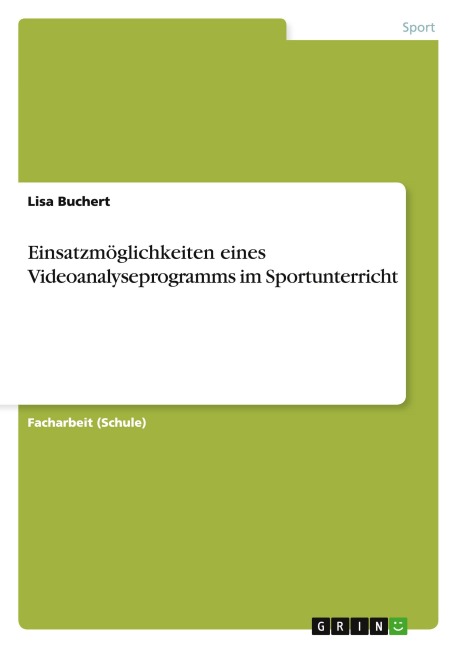 Einsatzmöglichkeiten eines Videoanalyseprogramms im Sportunterricht - Lisa Buchert