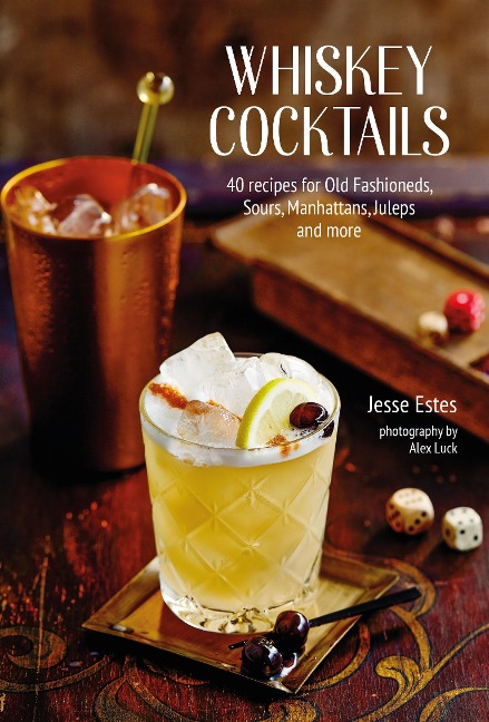 Whiskey Cocktails - Jesse Estes
