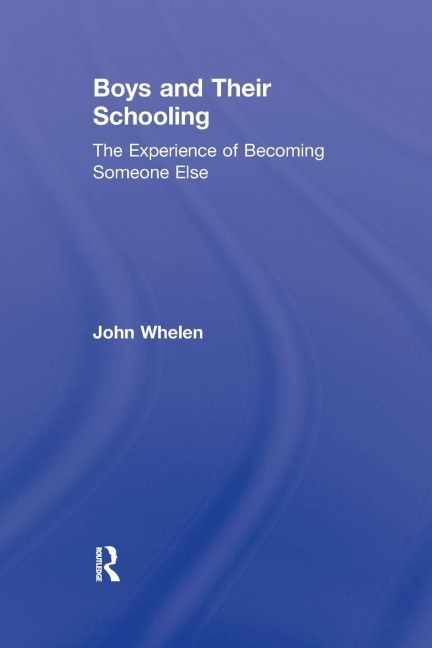 Boys and Their Schooling - John Whelen