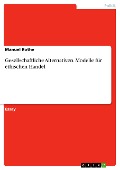 Gesellschaftliche Alternativen. Modelle für ethischen Handel - Manuel Rothe