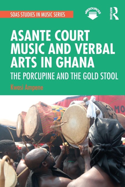 Asante Court Music and Verbal Arts in Ghana - Kwasi Ampene