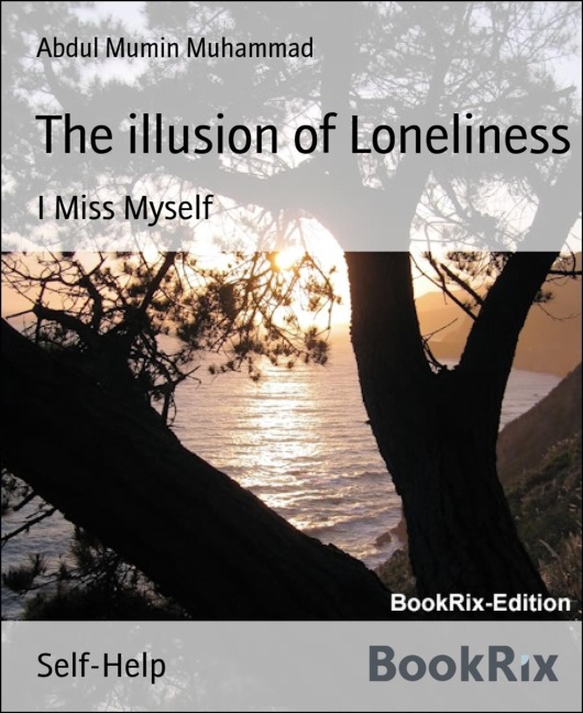 The illusion of Loneliness - Abdul Mumin Muhammad