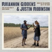 What Did the Blackbird Say to the Crow - Rhiannon&Robinson Giddens