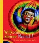 Willkommen kleiner Mensch - 