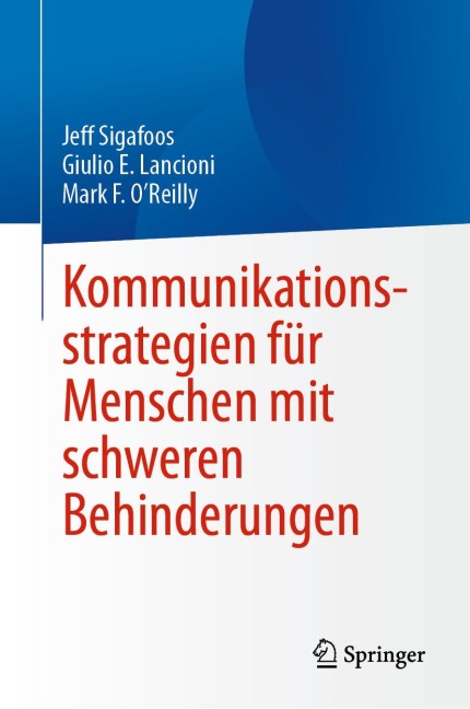 Kommunikationsstrategien für Menschen mit schweren Behinderungen - Jeff Sigafoos, Giulio E. Lancioni, Mark F. O'Reilly