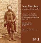 Cover-Bild zum Titel 'Juan Moreteau a través de su lente' von 'Julio Vezub'