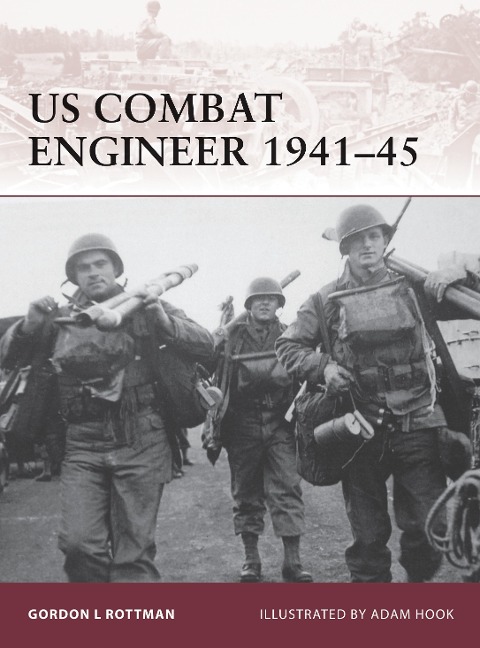 US Combat Engineer 1941-45 - Gordon L. Rottman