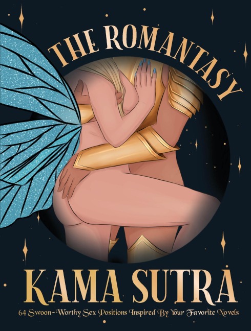 The Romantasy Kama Sutra - The Editors of Quiver
