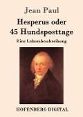 Hesperus oder 45 Hundsposttage - Jean Paul