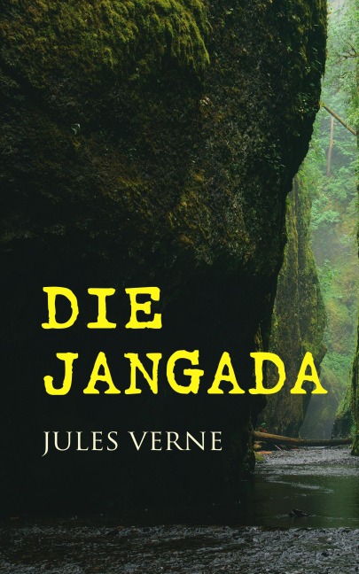 Die Jangada - Jules Verne