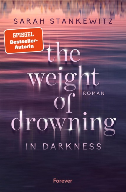 The Weight of Drowning (in Darkness) - Sarah Stankewitz