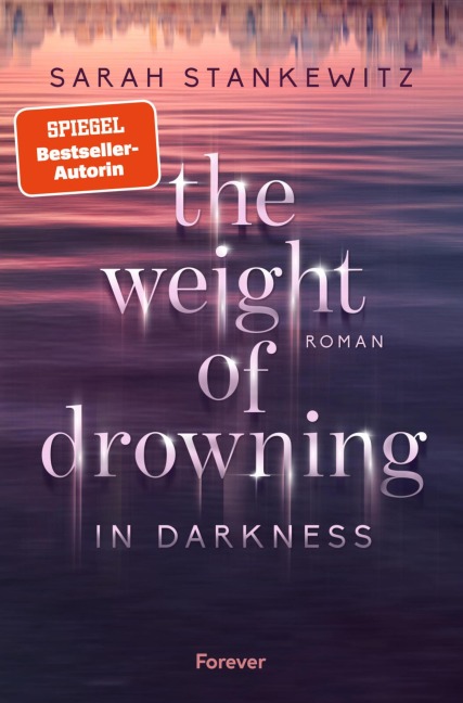 The Weight of Drowning (in Darkness) - Sarah Stankewitz