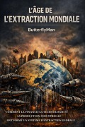 Cover-Bild zum Titel 'Das Zeitalter der globalen Extraktion' von 'Butterflyman'