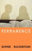 Cover-Bild zum Titel 'Permanence' von 'Sophie Mackintosh'