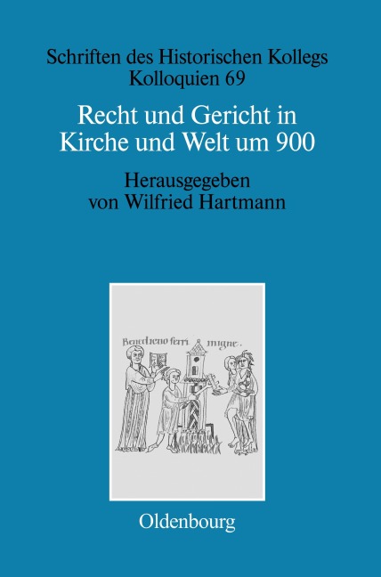 Recht und Gericht in Kirche und Welt um 900 - 