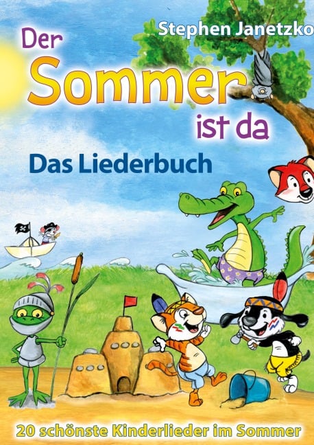 Der Sommer ist da - 20 schönste Kinderlieder im Sommer - Stephen Janetzko