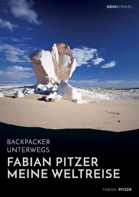 Backpacker unterwegs: Fabian Pitzer - Meine Weltreise: Reiseabenteuer aus Arabien, Asien und Mexiko - Fabian Pitzer