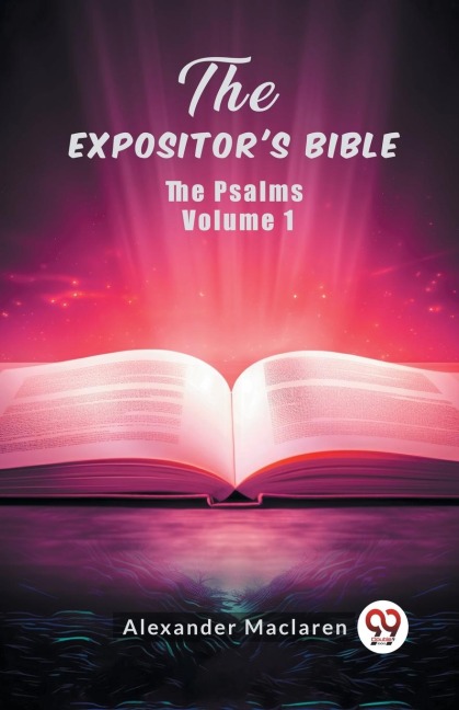 The Expositor's Bible The Psalms Volume 1 - Alexander Maclaren