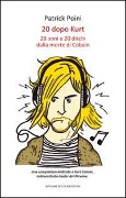 Cover-Bild zum Titel '20 dopo Kurt. 20 anni e 20 dischi dalla morte di Cobain' von 'Patrick Poini'