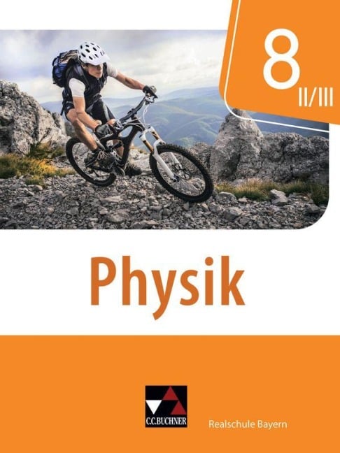 Physik 8 II/III Schülerband Realschule Bayern - Franziska Weber, Uwe Weber-Haenel, Sandra Hanke, Marco Nelkenbrecher, Thomas Stumpferl