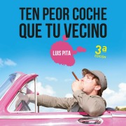 Cover-Bild zum Titel 'Ten peor coche que tu vecino' von 'Luis Pita'