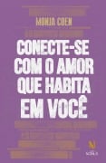 Cover-Bild zum Titel 'Conecte-se com o amor que habita em você' von 'Monja Coen'