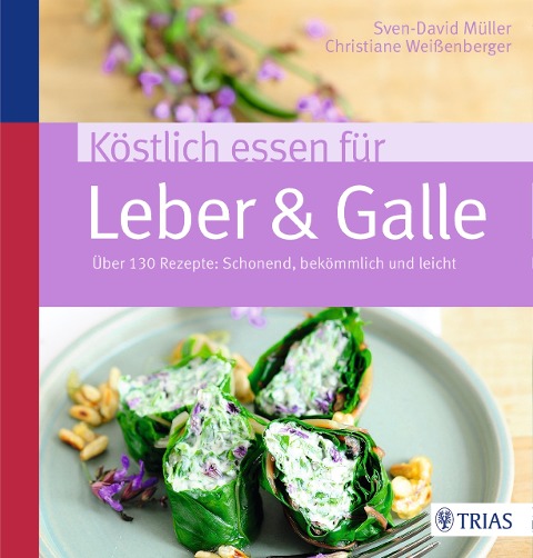 Köstlich essen für Leber & Galle - Sven-David Müller, Christiane Weißenberger