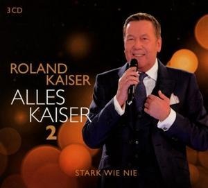 Alles Kaiser 2 (Stark wie nie) - Roland Kaiser