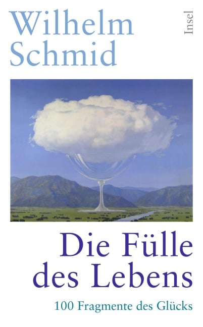 Die Fülle des Lebens - Wilhelm Schmid